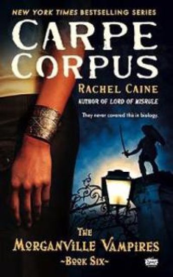Carpe Corpus: The Morganville Vampires, Book 6