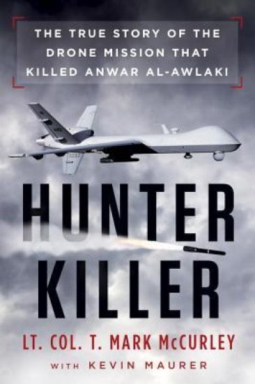 Hunter Killer: The True Story of the Drone Mission That Killed Anwar Al-Awlaki