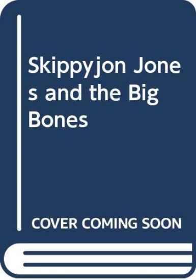 Skippyjon Jones and the Big Bones
