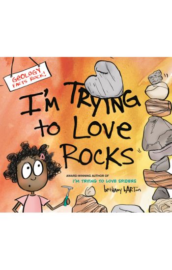 I'm Trying to Love Rocks