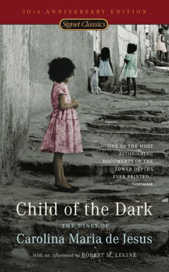 Child of the Dark: Child of the Dark: The Diary Of Carolina Maria De Jesus