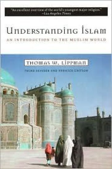 Understanding Islam: An Introduction to the Muslim World: Third Revised Edition