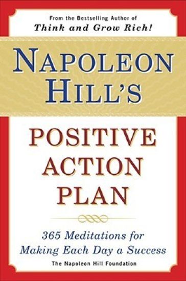 Napoleon Hill's Positive Action Plan