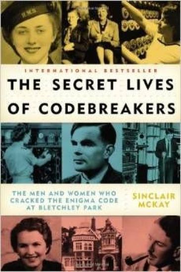 The Secret Lives of Codebreakers: The Men and Women Who Cracked the Enigma Code at Bletchley Park