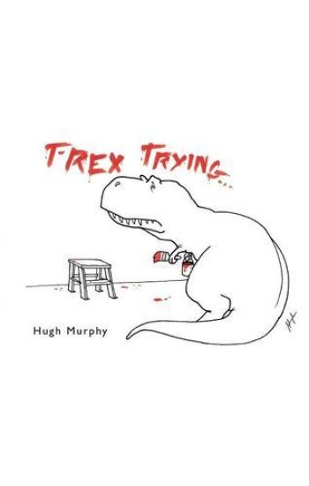 T-Rex Trying