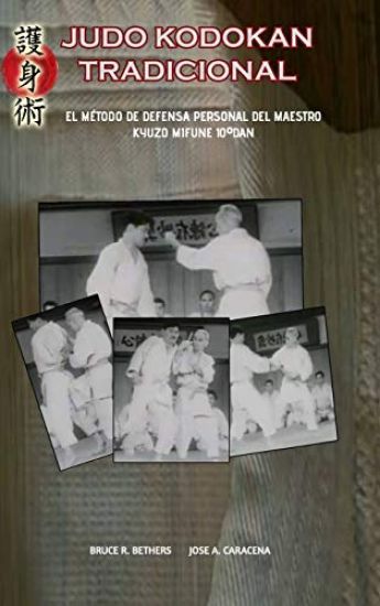 Judo Kodokan Tradicional. EL m?todo de defensa personal de Kyuzo Mifune 10?dan
