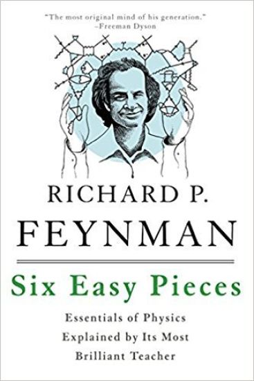 Six Easy Pieces; Essentials of Physics Explained by Its Most Brilliant Teacher