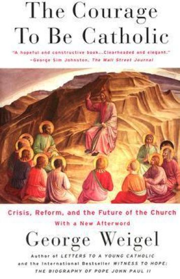 The Courage To Be Catholic