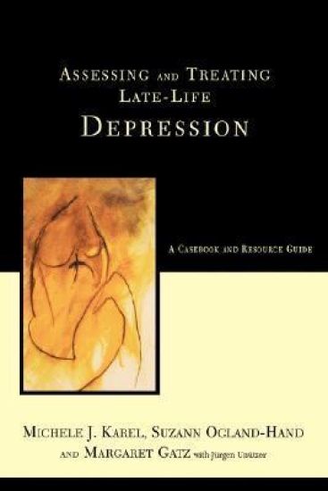 Assessing And Treating Late-life Depression: A Casebook And Resource Guide
