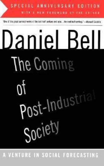 The Coming Of Post-Industrial Society