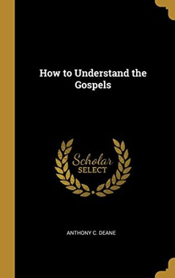 How to Understand the Gospels