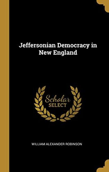 Jeffersonian Democracy in New England