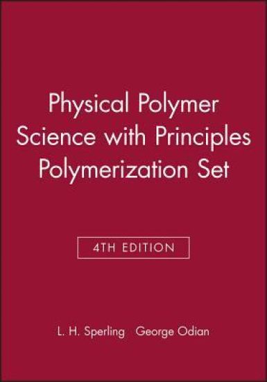 Physical Polymer Science 4th Edition with Principles Polymerization 4th Edition Set