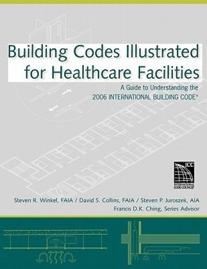 Building Codes Illustrated for Healthcare Facilities