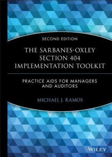 The Sarbanes-Oxley Section 404 Implementation Toolkit, with CD ROM