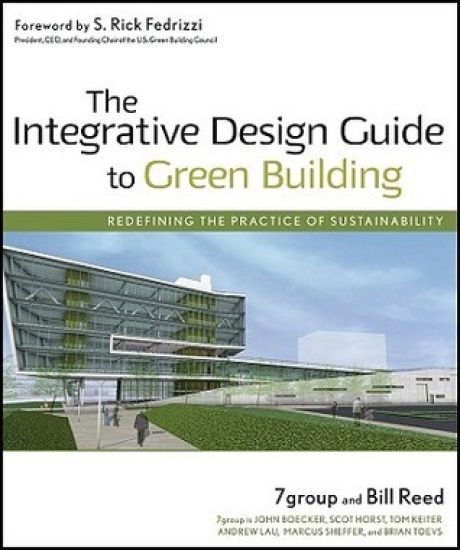 The Integrative Design Guide to Green Building