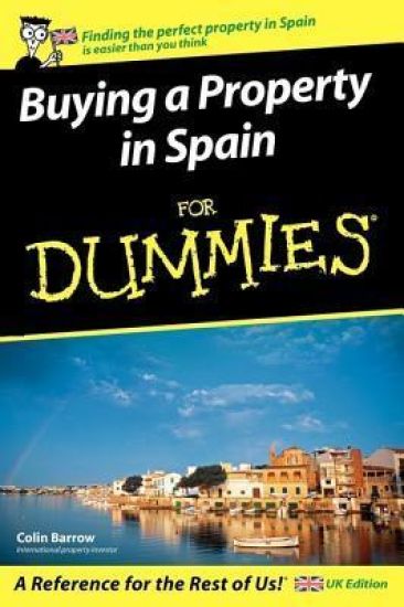 Buying a Property in Spain For Dummies
