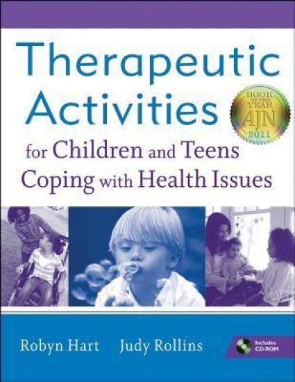 Therapeutic Activities for Children and Teens Coping with Health Issues