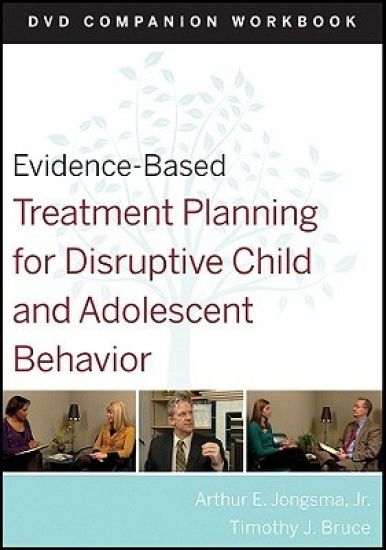 Evidence-Based Treatment Planning for Disruptive Child and Adolescent Behavior, Companion Workbook