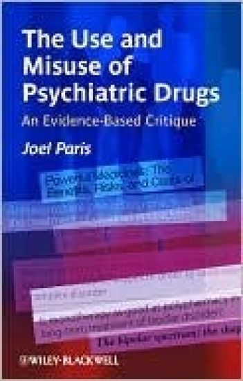 The Use and Misuse of Psychiatric Drugs