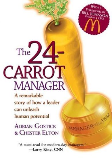 24-carrot manager - a remarkable story of how a leader can unleash potentia
