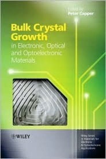 Bulk Crystal Growth of Electronic, Optical and Optoelectronic Materials