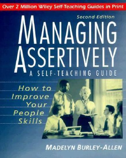 Managing Assertively: How to Improve Your People Skills