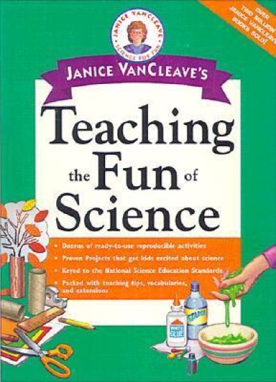 Janice VanCleave's Teaching the Fun of Science