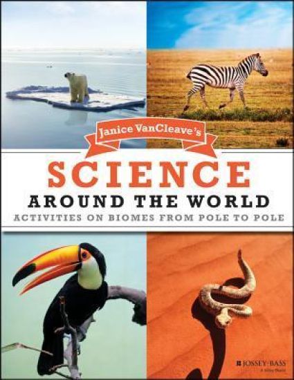 Janice VanCleave's Science Around the World