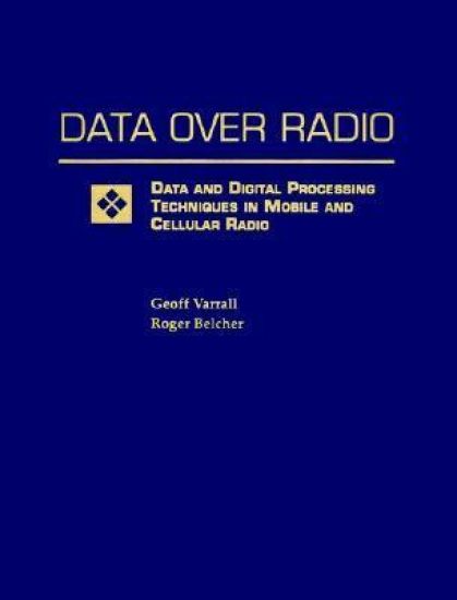 Data Over Radio Data and Digital Processing Techniques in Mobile and Cellular Radio