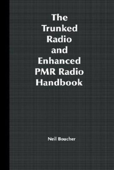 The Trunked Radio and Enhanced PMR Radio Handbook