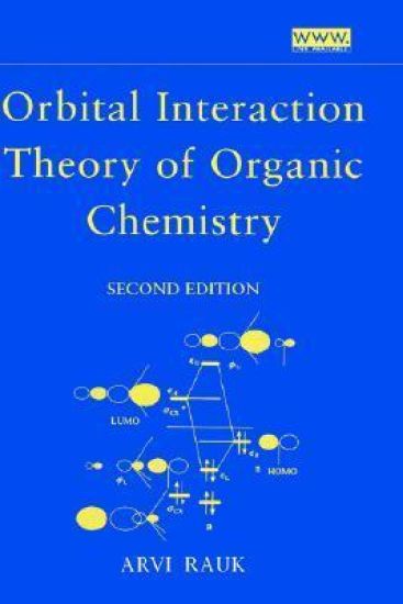 Orbital Interaction Theory of Organic Chemistry