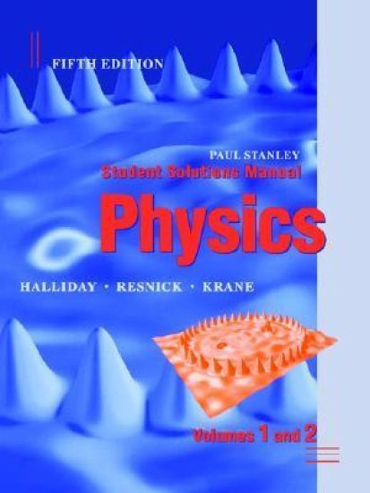 Physics, 5e Student Solutions Manual Volumes 1 and 2