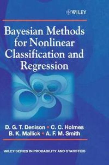 Bayesian Methods for Nonlinear Classification and Regression
