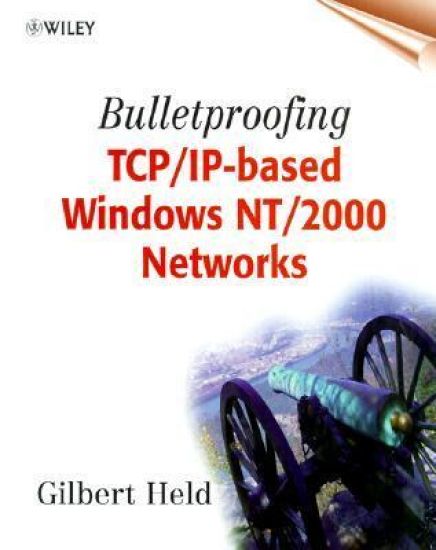 Bulletproofing TCP/IP-Based Windows NT/2000 Networks