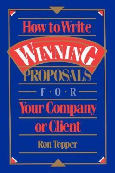 How to Write Winning Proposals for Your Company or Client