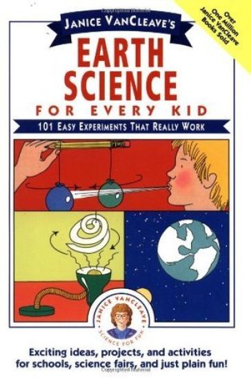 Janice VanCleave's Earth Science for Every Kid