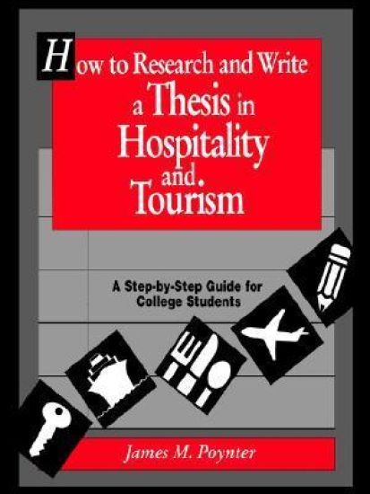 How to Research and Write a Thesis in Hospitality and Tourism