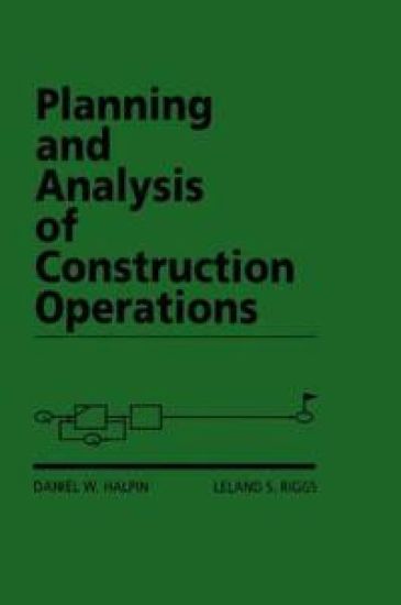 Planning and Analysis of Construction Operations
