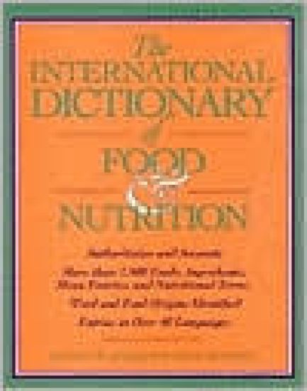 The International Dictionary of Food & Nutrition