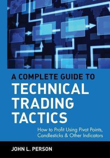 A Complete Guide to Technical Trading Tactics