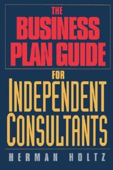 The Business Plan Guide for Independent Consultants