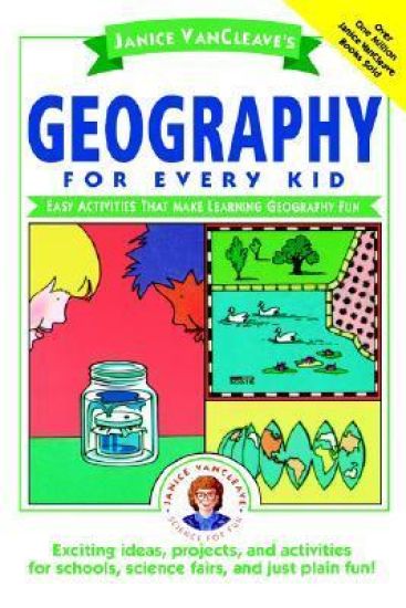 Janice VanCleave's Geography for Every Kid