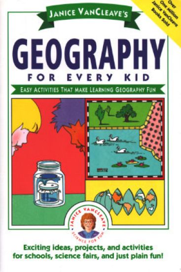 Janice VanCleave's Geography for Every Kid