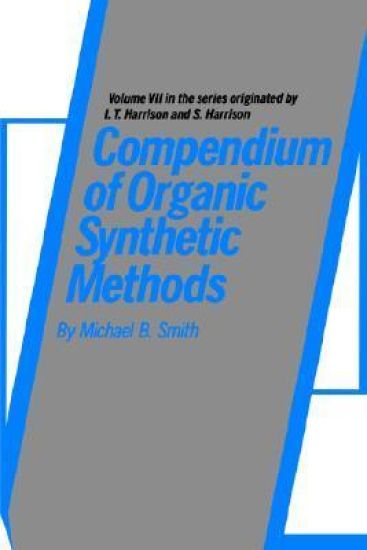 Compendium of Organic Synthetic Methods, Volume 7