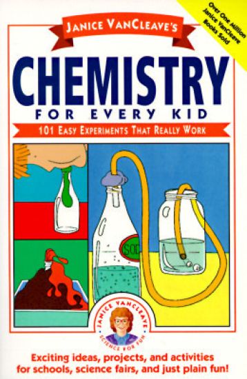 Janice VanCleave's Chemistry for Every Kid