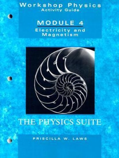 The Physics Suite: Workshop Physics Activity Guide, Module 4
