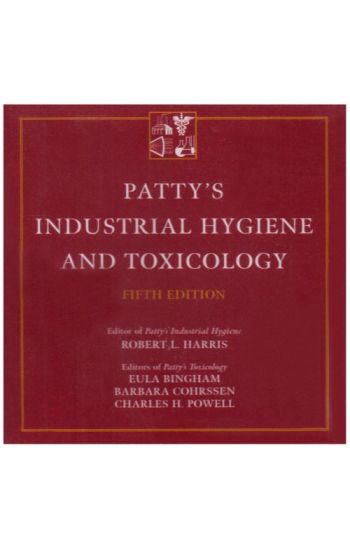 Patty's Industrial Hygiene and Toxicology , 5th Edition, 13 Volume Set,