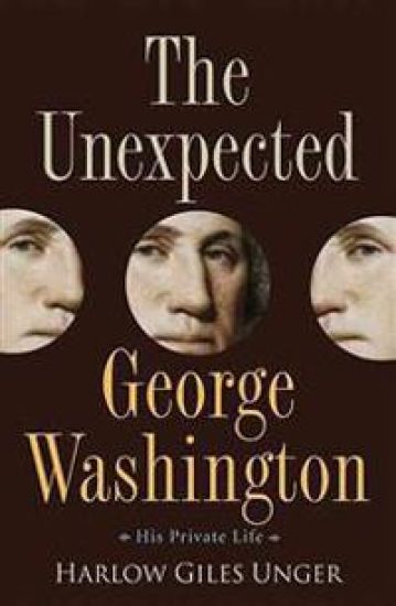 The Unexpected George Washington: His Private Life