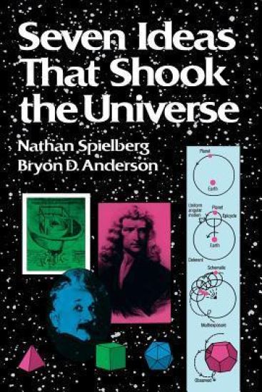 Seven Ideas that Shook the Universe